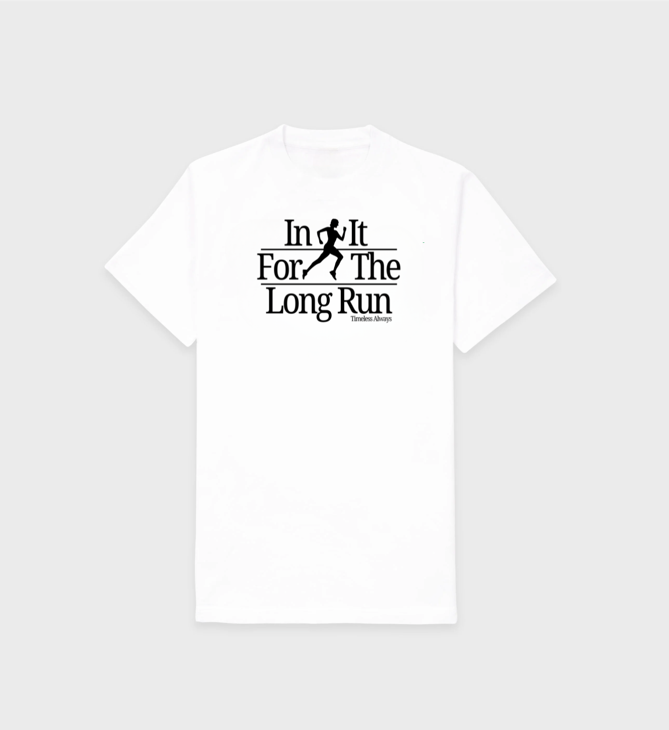 For The Long Run T-Shirt