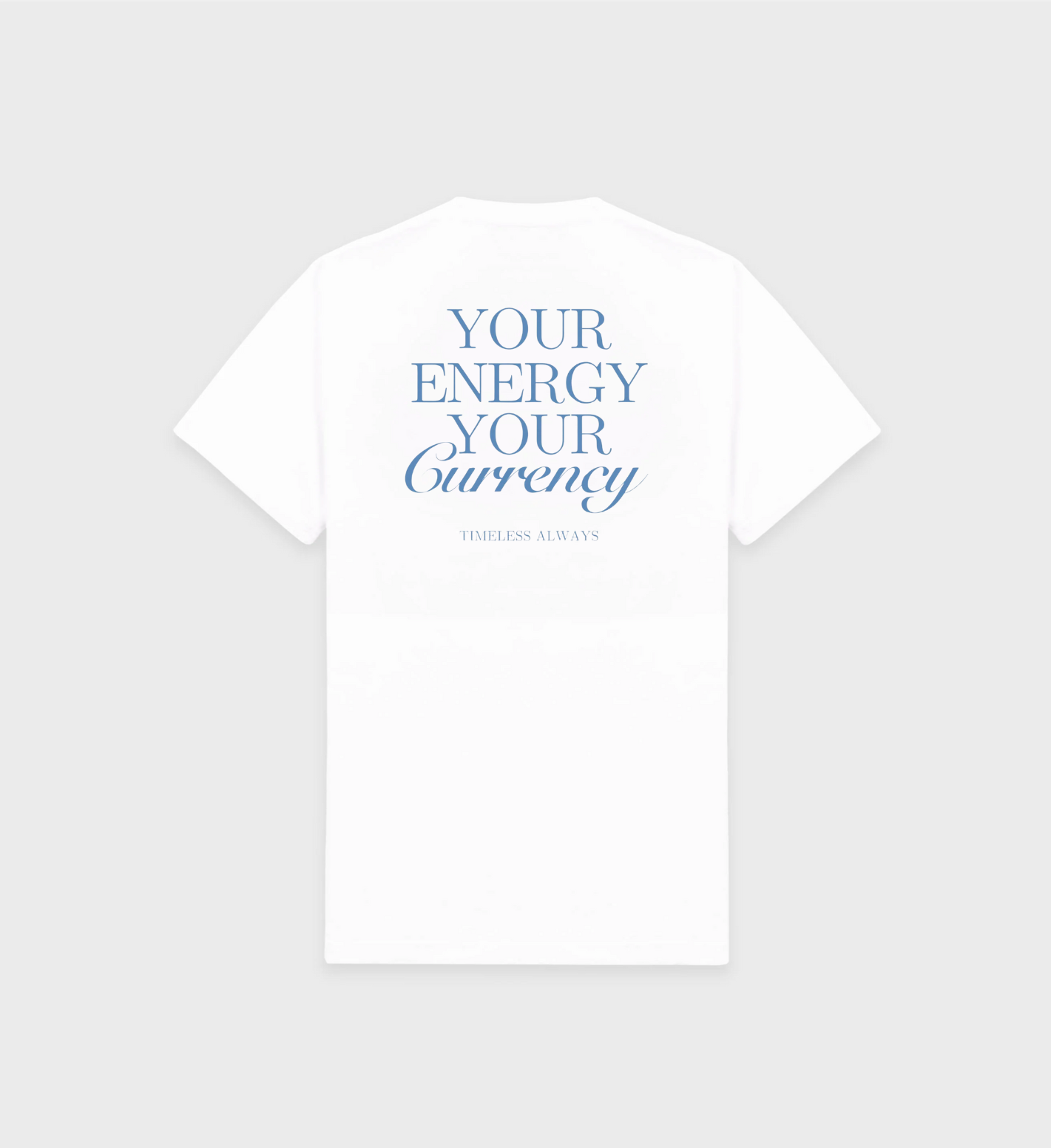 Your Energy Your Currency T-Shirt White/Sky