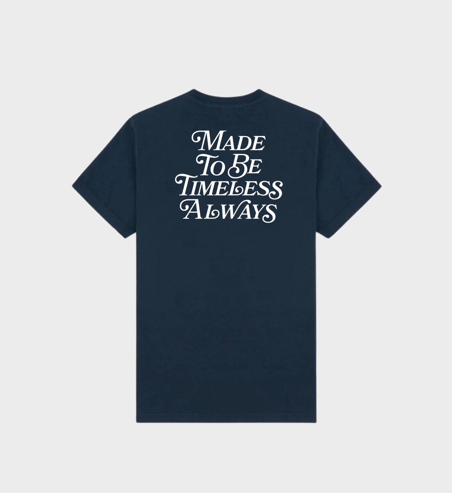 Made To Be Timeless T-Shirt