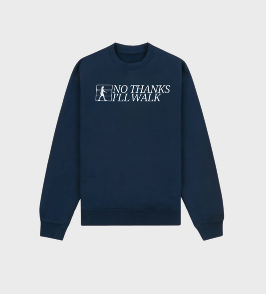 Navy blue "No Thanks I'll Walk" sweatshirt with a relaxed fit, soft fabric, and timeless design.