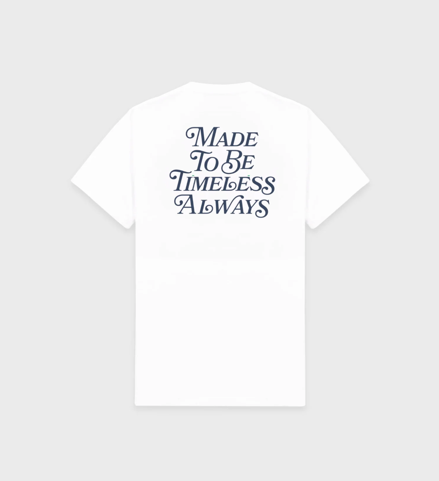 Made To Be Timeless T-Shirt