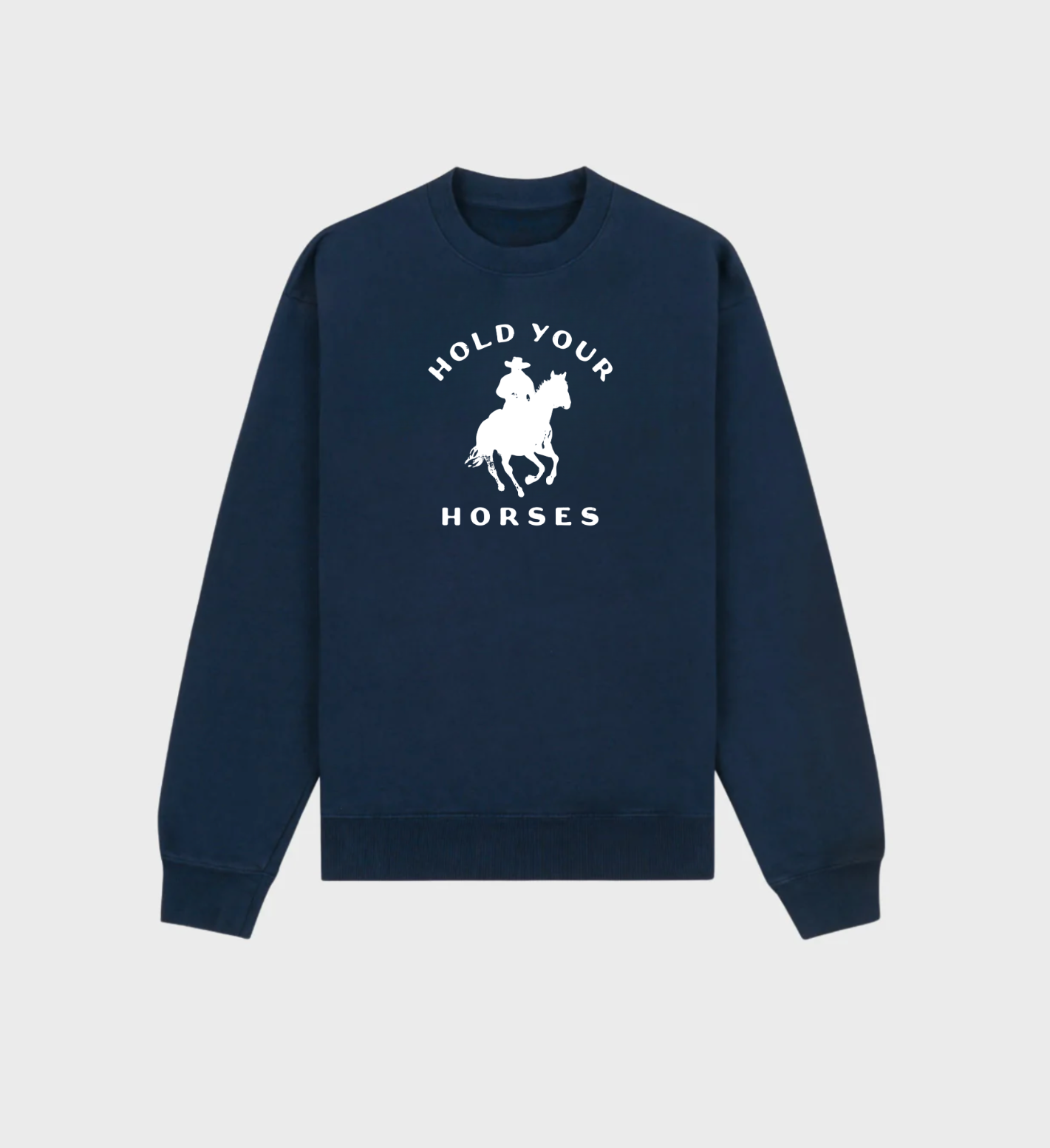 Hold Your Horses Navy Sweatshirt with white cowboy riding horse design, unisex