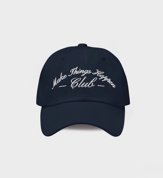 Make Things Happen Club Hat in navy with white embroidered design, classic dad hat style